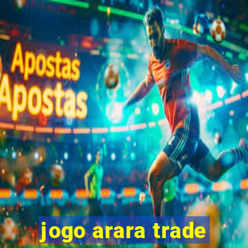 jogo arara trade